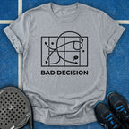Bad Decision T-Shirt