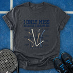 I Only Miss Because I Dream Big T-Shirt