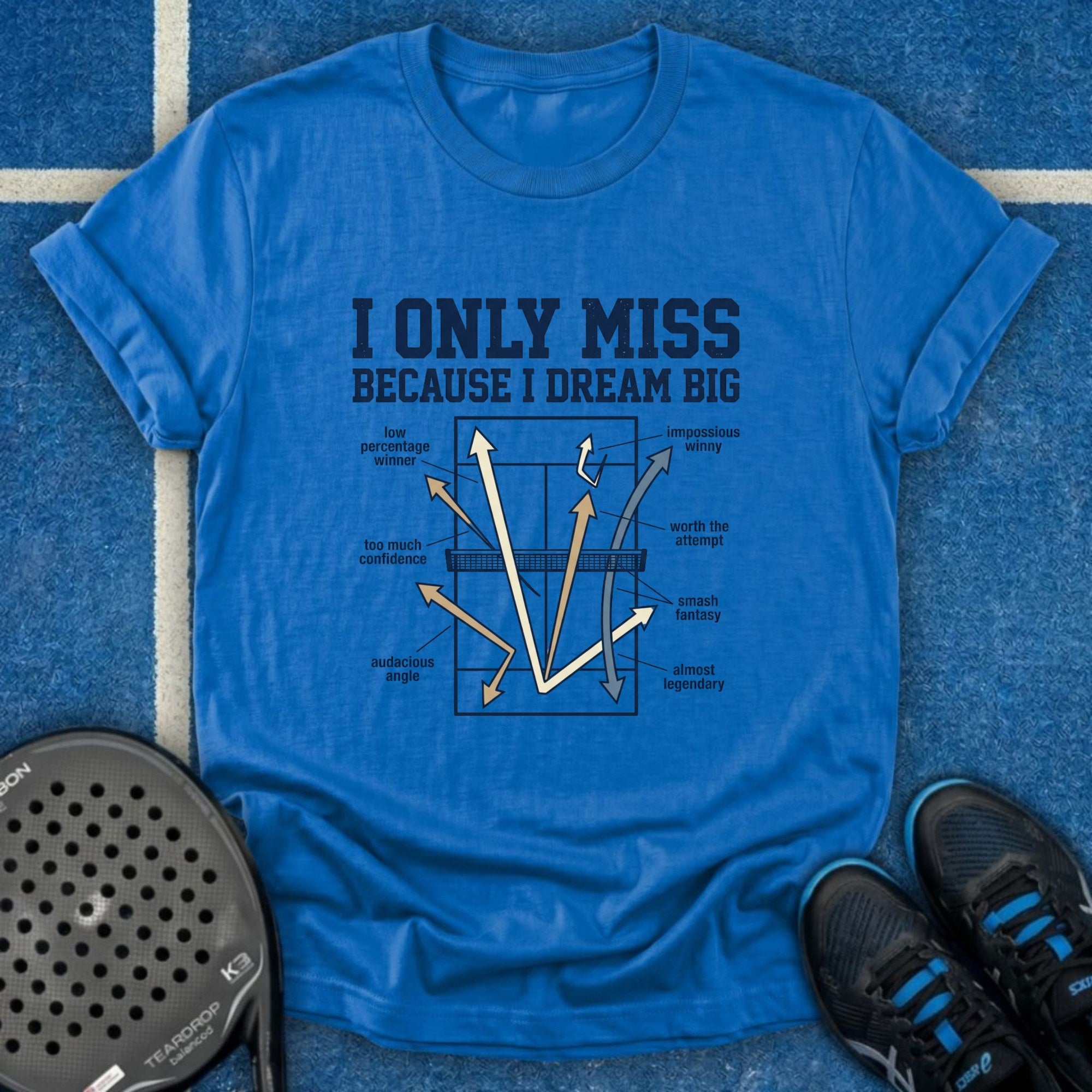 I Only Miss Because I Dream Big T-Shirt