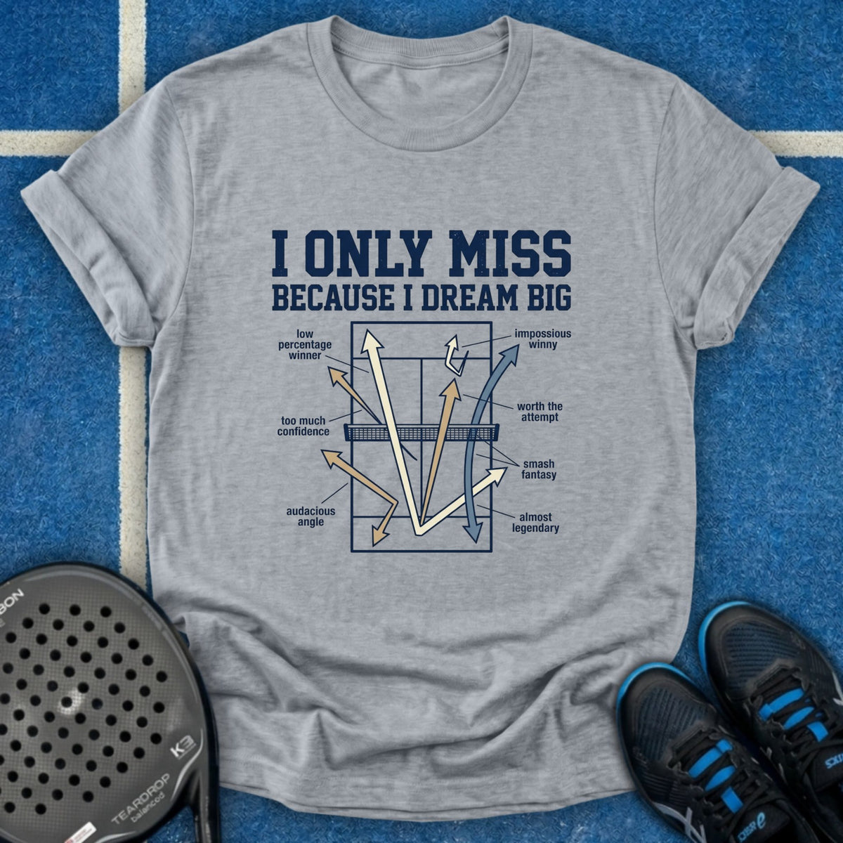 I Only Miss Because I Dream Big T-Shirt