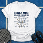 I Only Miss Because I Dream Big T-Shirt