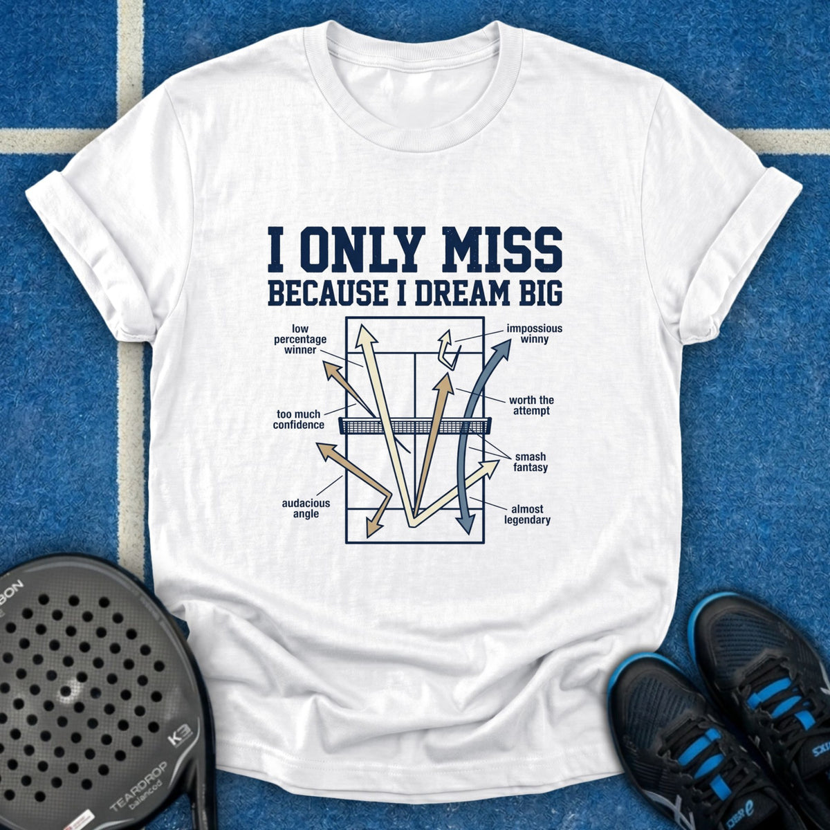 I Only Miss Because I Dream Big T-Shirt