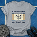 My Partner Said T-Shirt