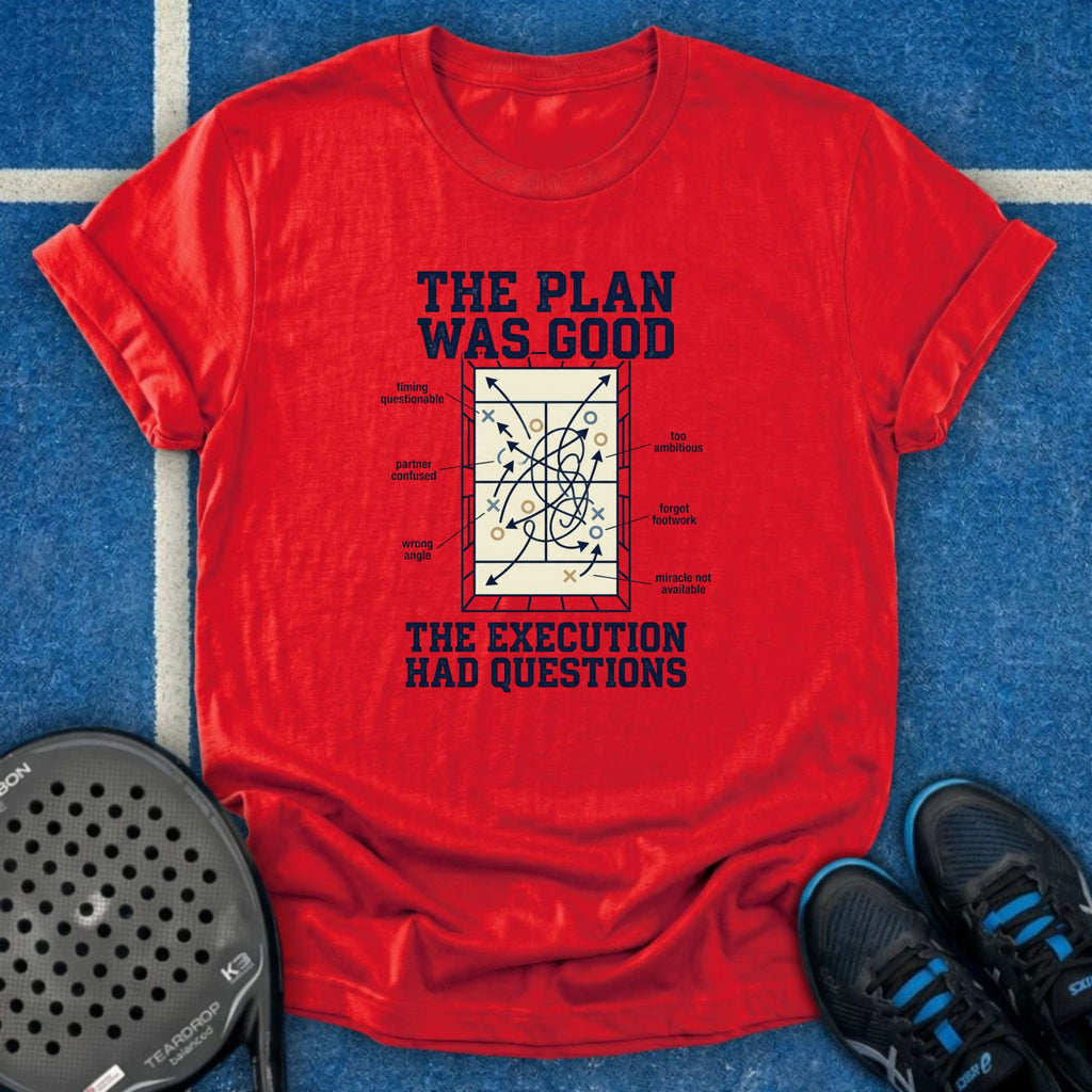 The Plan Was Good T-Shirt