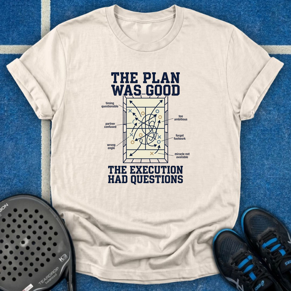 The Plan Was Good T-Shirt