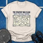 The Strategy Was Clear T-Shirt