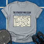 The Strategy Was Clear T-Shirt