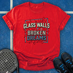 Glass Walls Broken Dreams T-Shirt