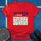 I Have A Game Plan It Involved Panic T-Shirt