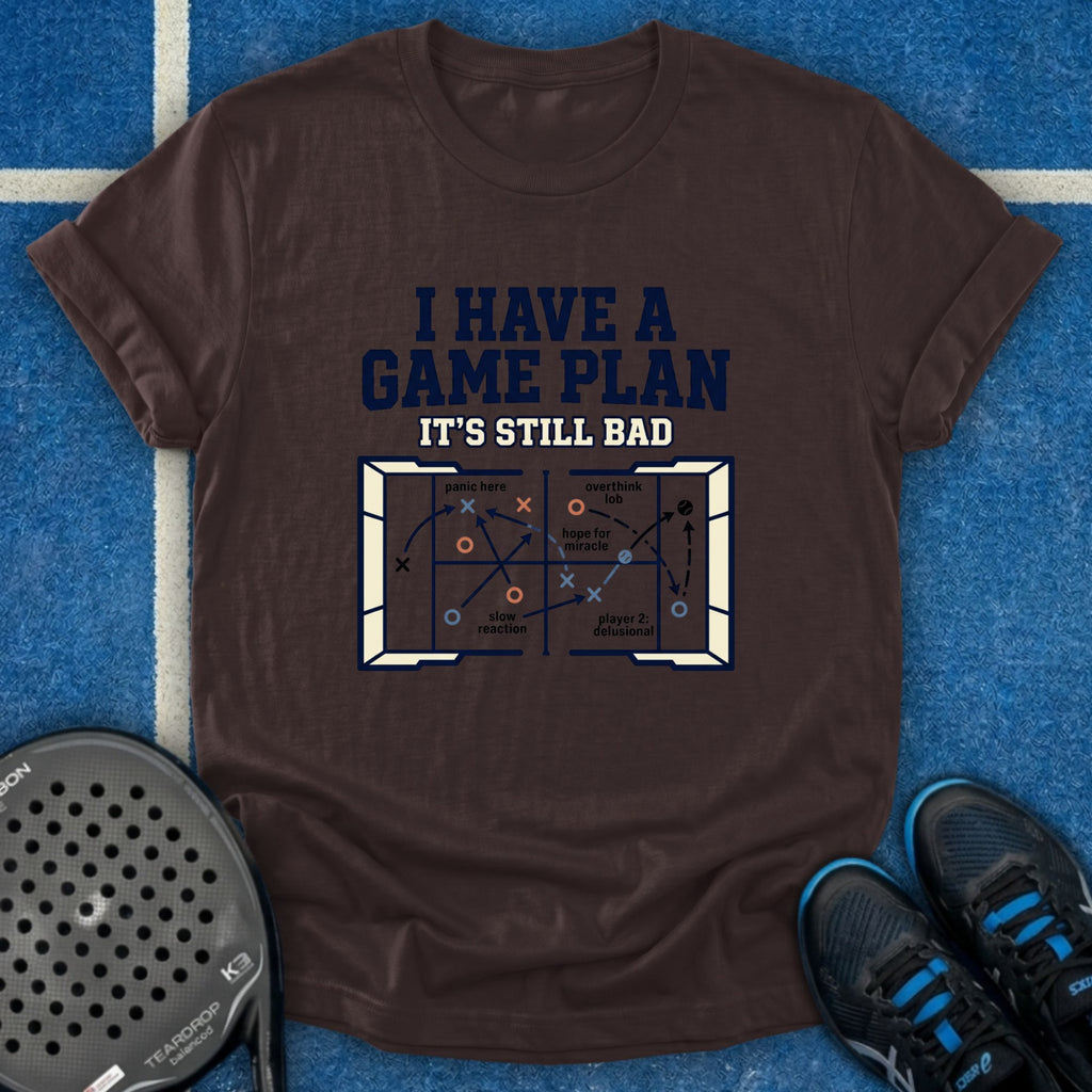 I Have A Game Plan It's Still Bad T-Shirt