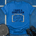 I Have A Game Plan It's Still Bad T-Shirt