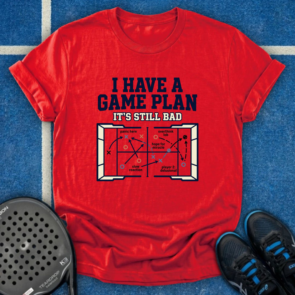 I Have A Game Plan It's Still Bad T-Shirt