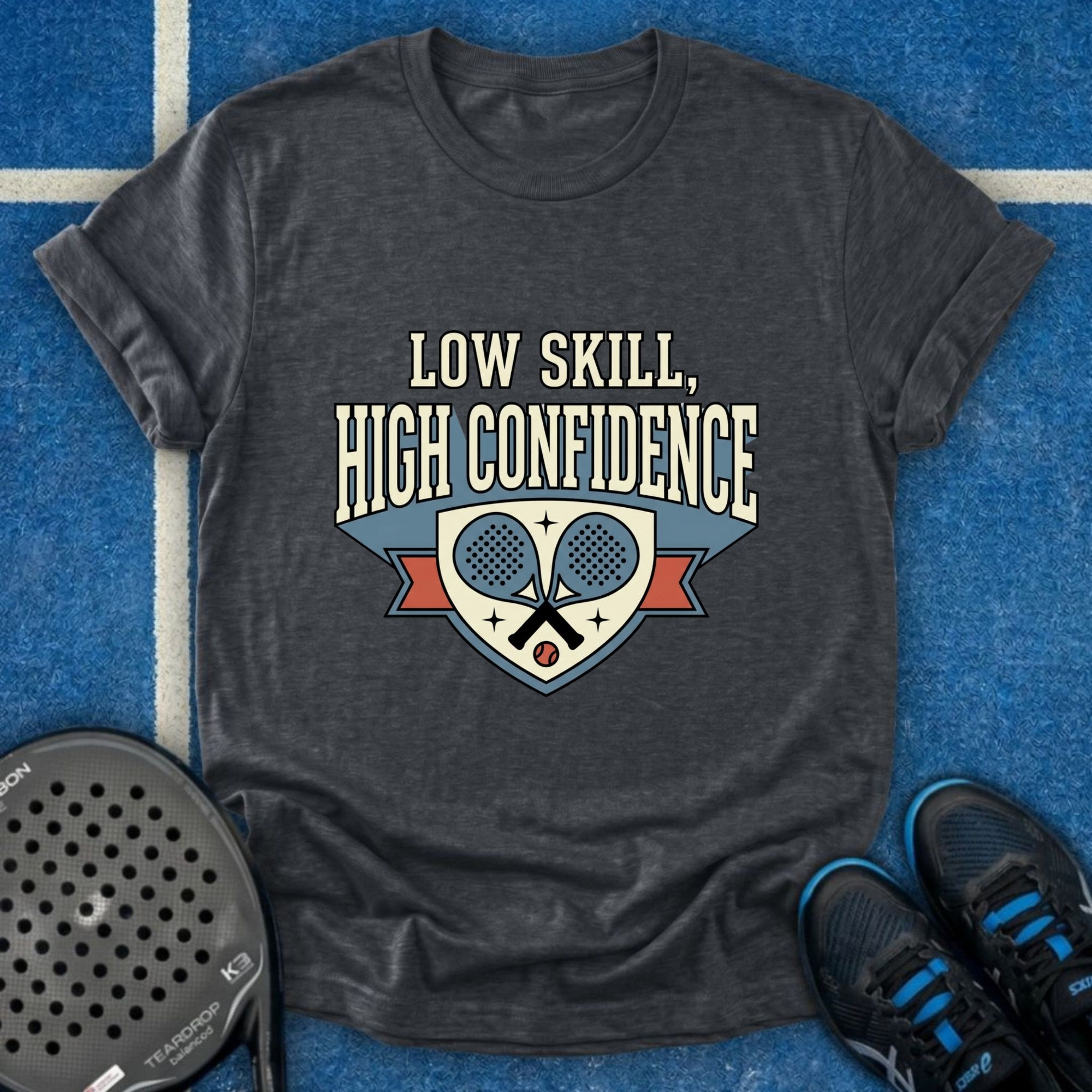 Low Skill High Confidence T-Shirt
