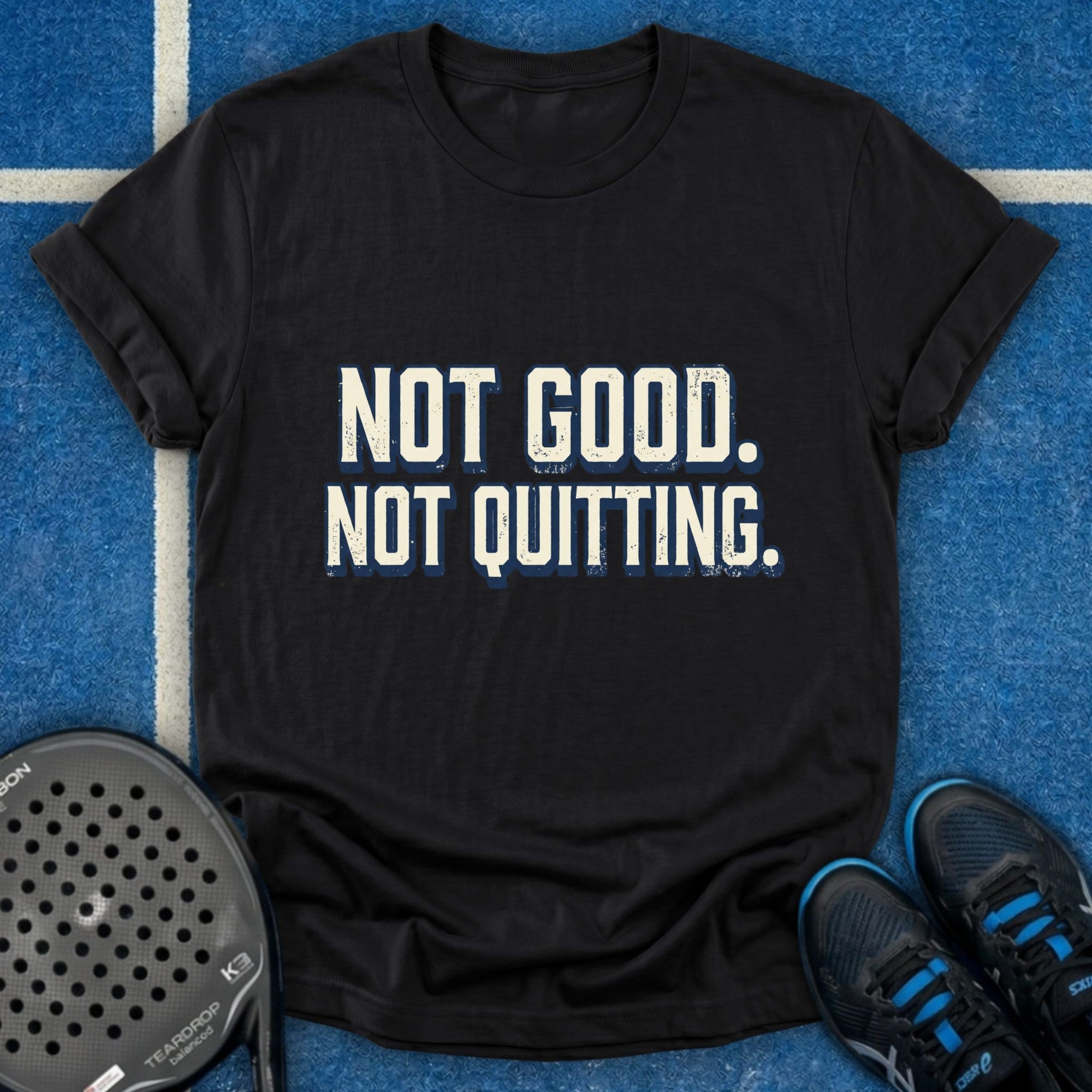 Not Good Not Quitting T-Shirt