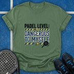 Padel Level Dangerous To Myself T-Shirt
