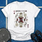Queen Of The Lob T-Shirt
