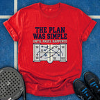 The Plan Was Simple T-Shirt