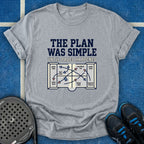 The Plan Was Simple T-Shirt