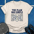 The Plan Was Simple T-Shirt