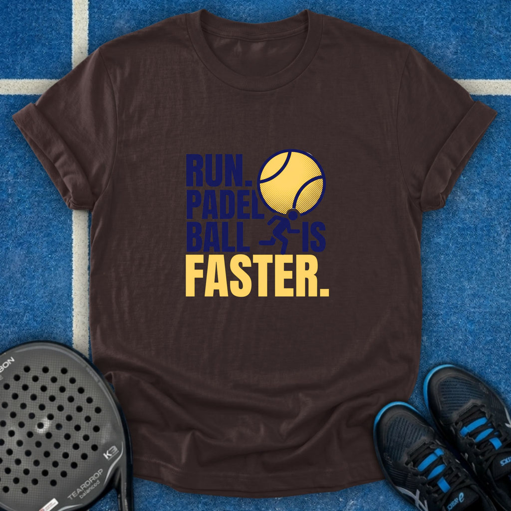 Padel Ball Is Faster T-Shirt