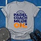 Padel Coach Mode On T-Shirt