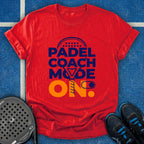 Padel Coach Mode On T-Shirt