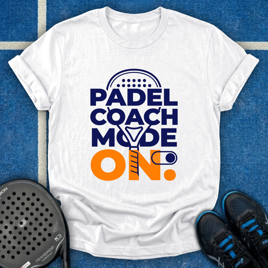 Padel Coach Mode On T-Shirt