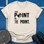 The Point Is The Point T-Shirt