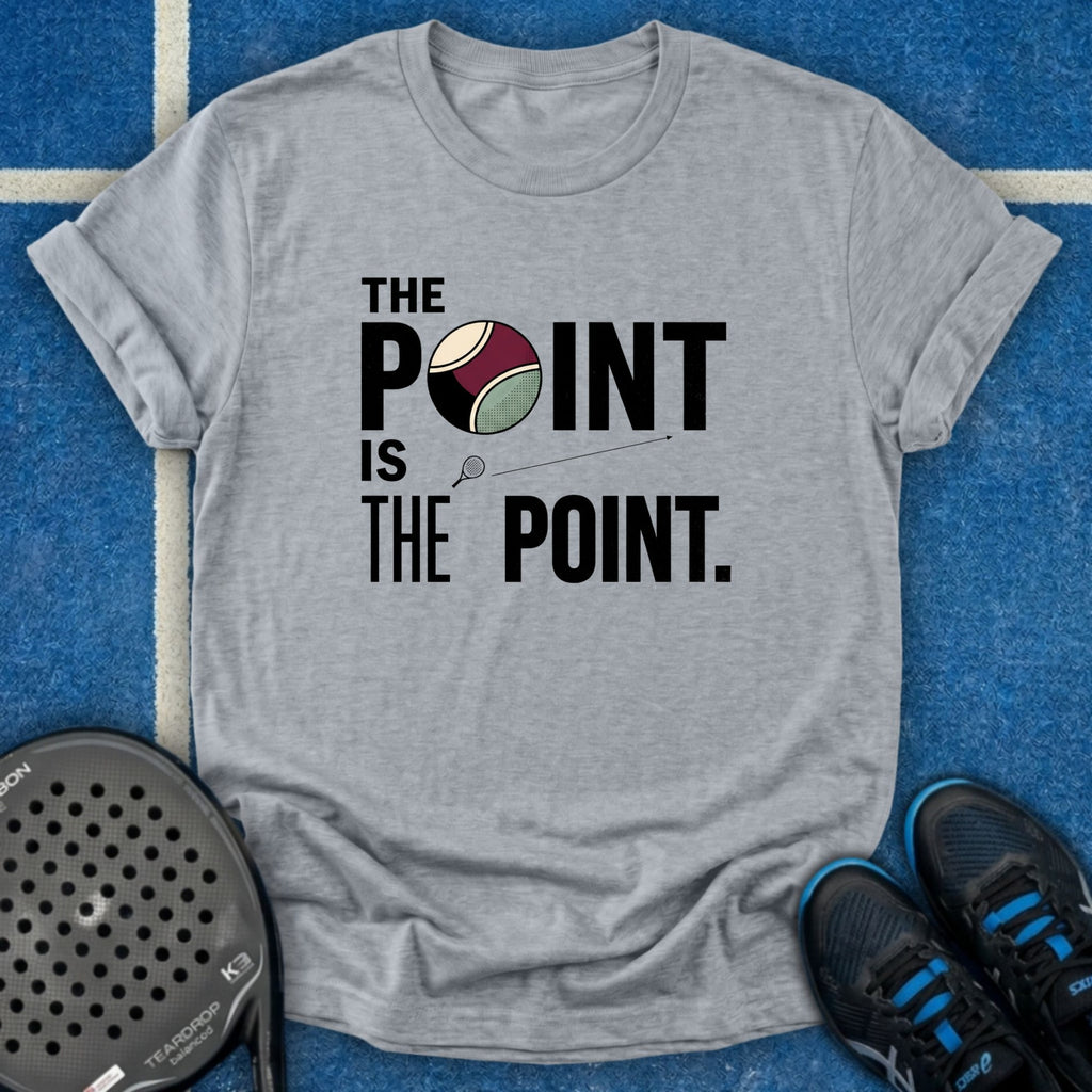 The Point Is The Point T-Shirt