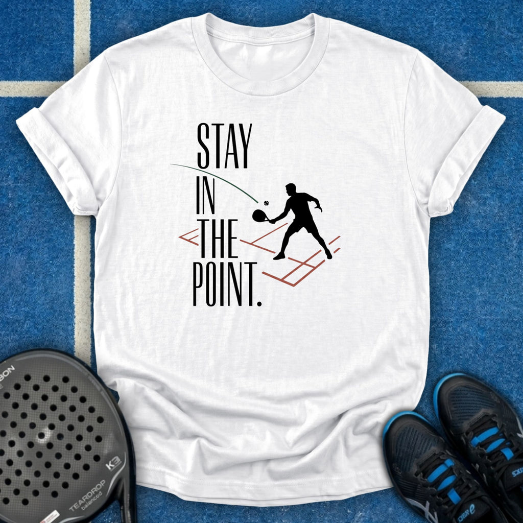 Stay In The Point T-Shirt