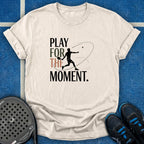 Play For The Moment T-Shirt