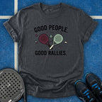 Good People Good Rallies T-Shirt