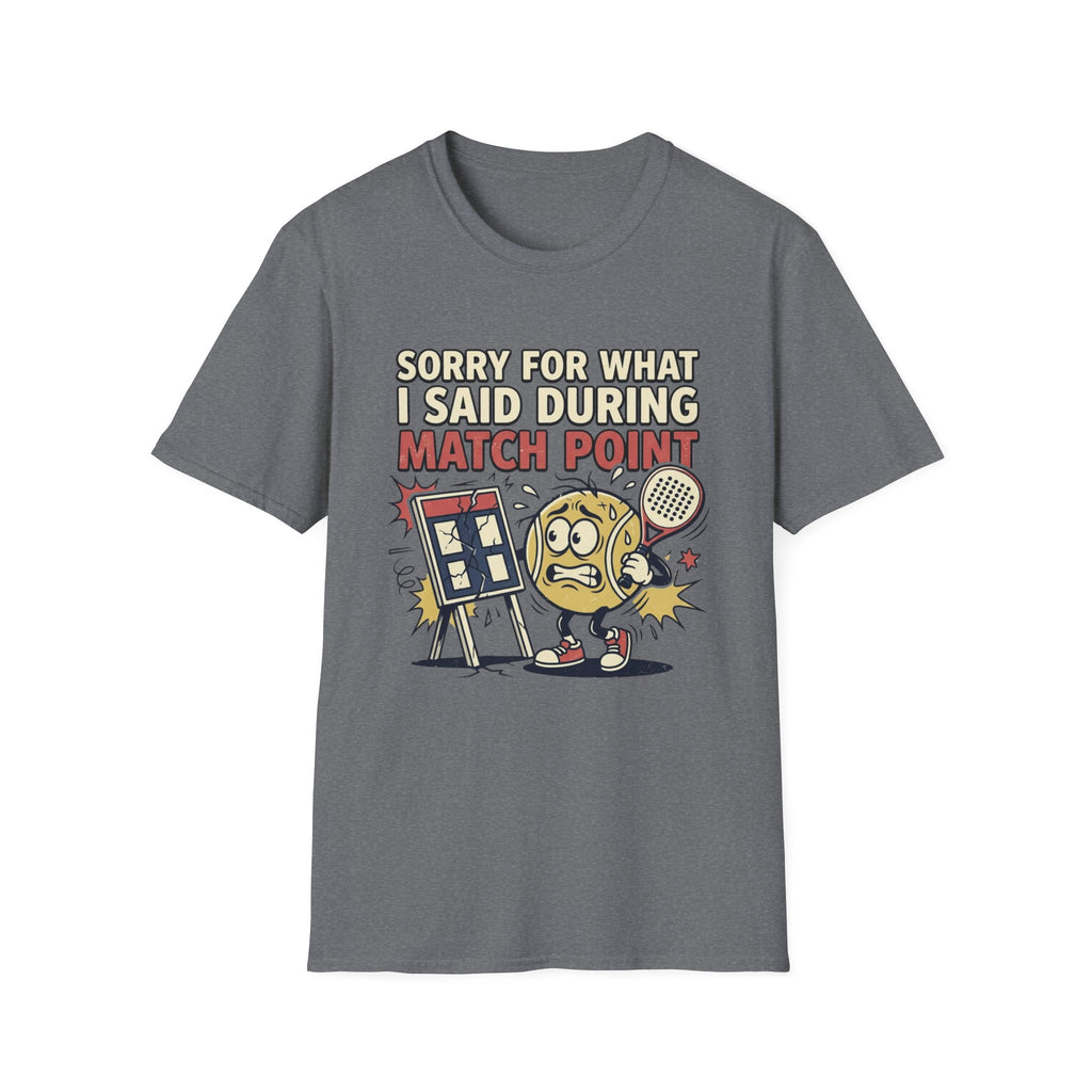 Sorry For What I Said During Match Point T-Shirt