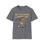 My Partner Carries Me T-Shirt