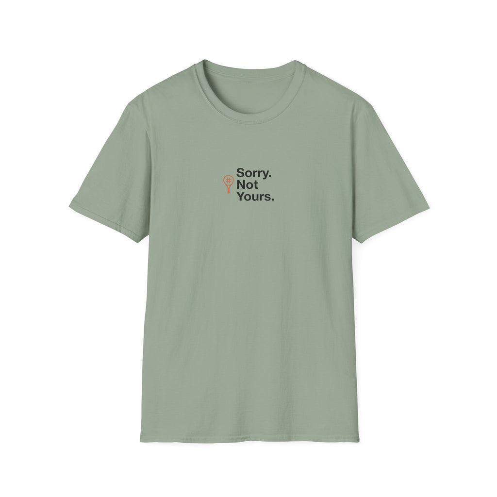 Sorry Not Yours T-Shirt