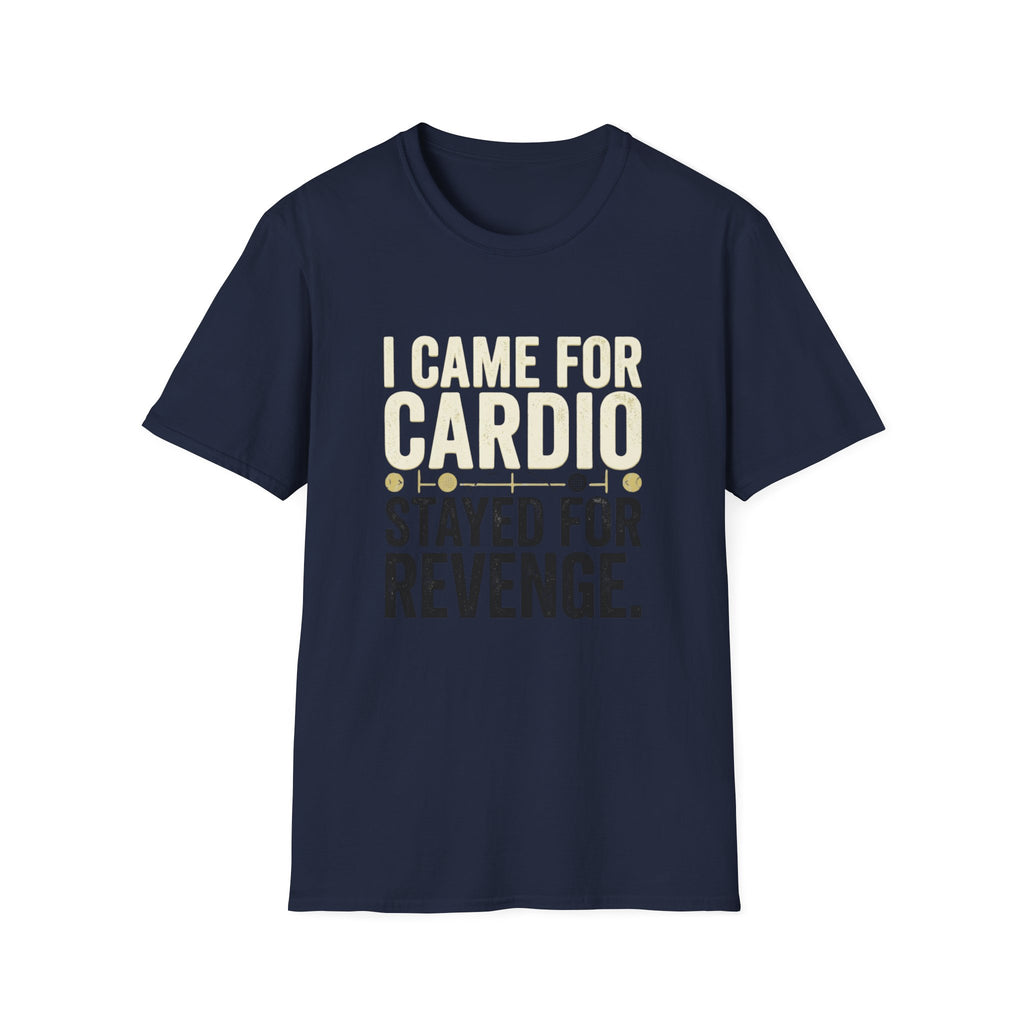 I Came for Cardio T-Shirt