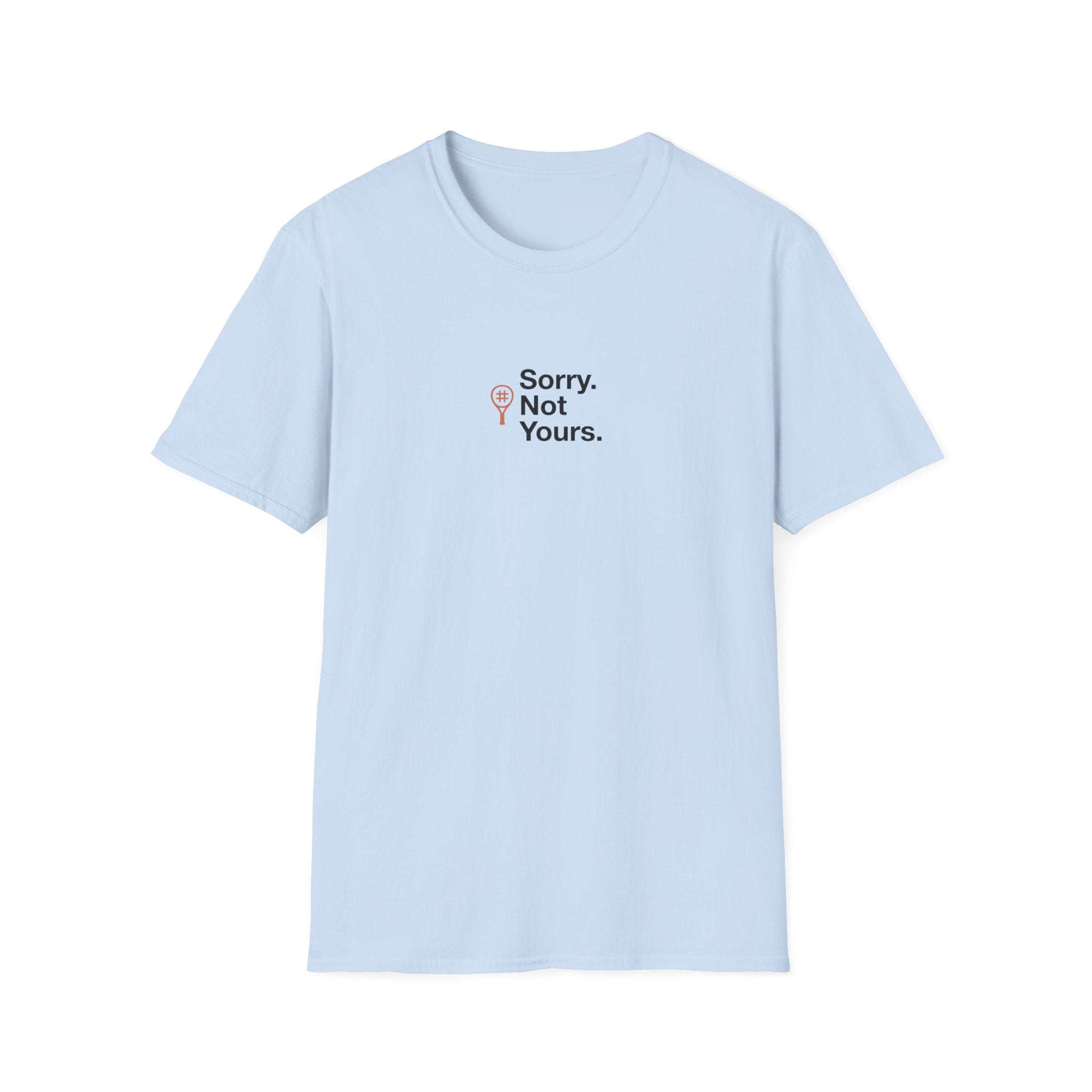 Sorry Not Yours T-Shirt
