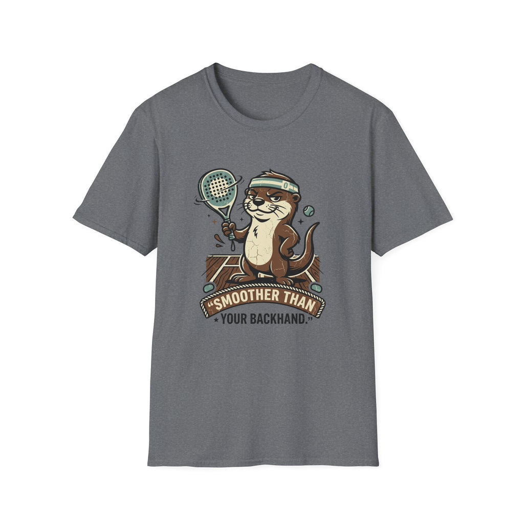 Smoother Than Your Backhand T-Shirt