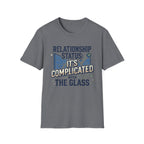 Relationship Complicated With The Glass T-Shirt