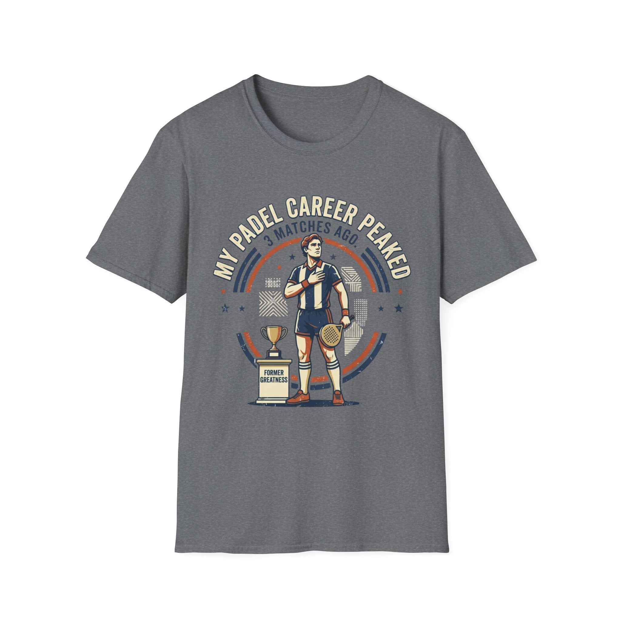 My Padel Career Peaked 3 Matches Ago T-Shirt
