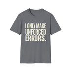 I Only Make Unforced Errors T-Shirt (White)