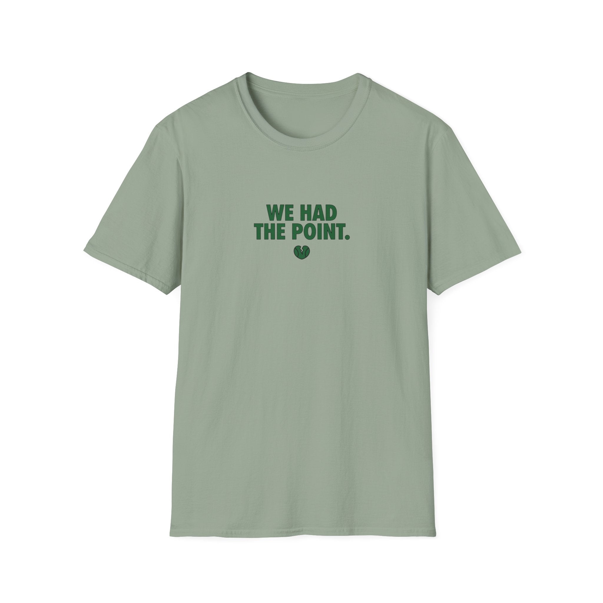 We Had The Point T-Shirt