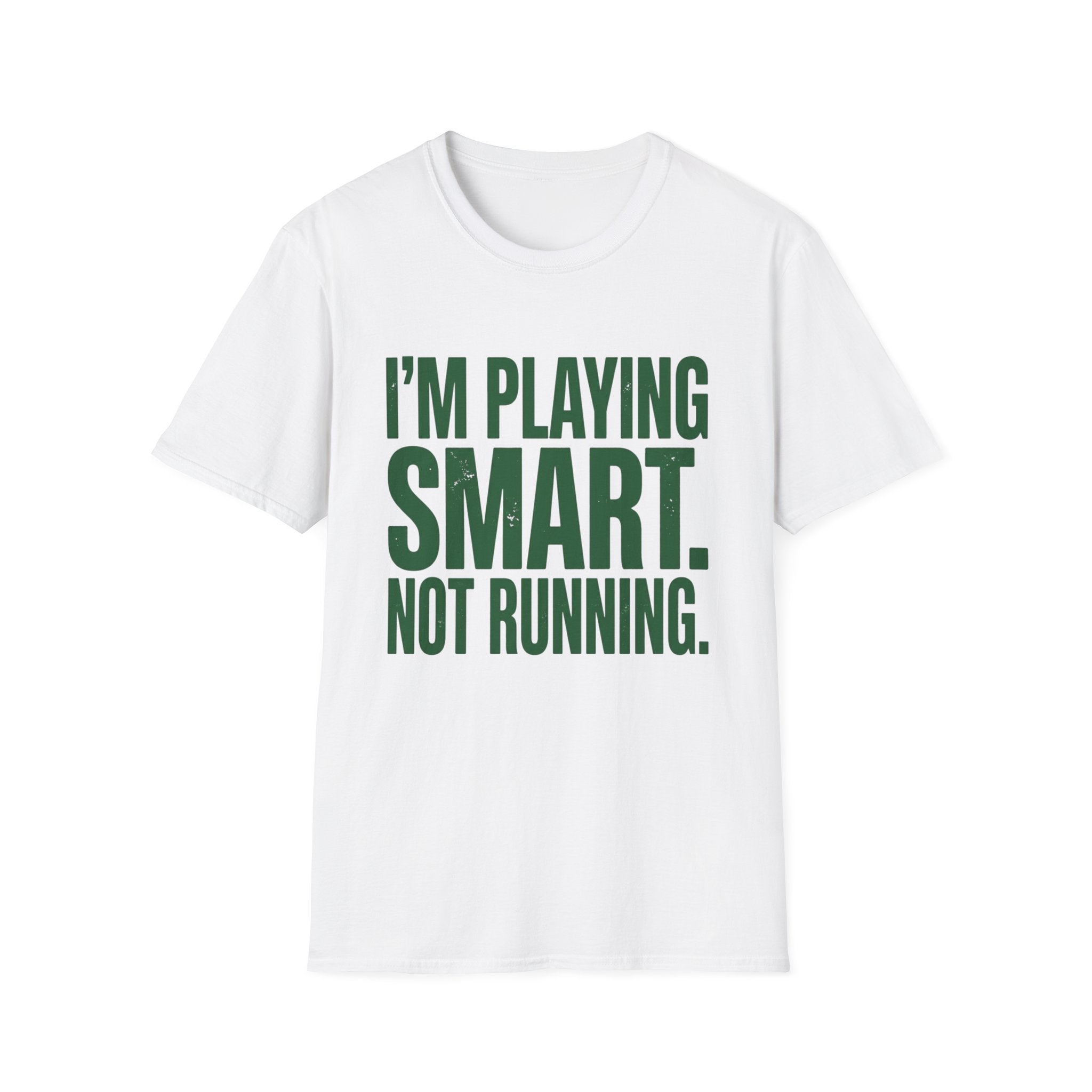 I'm Playing Smart Not Running T-Shirt