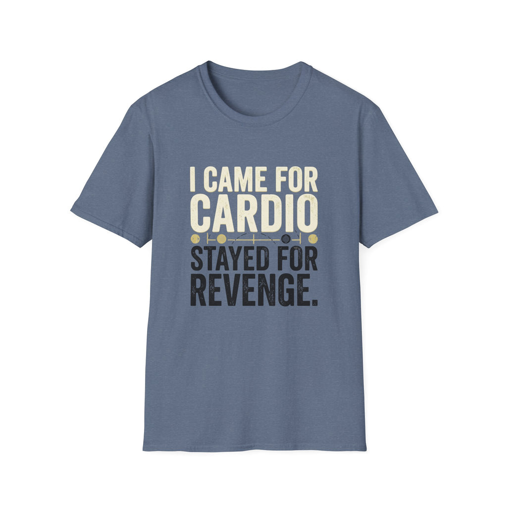 I Came for Cardio T-Shirt