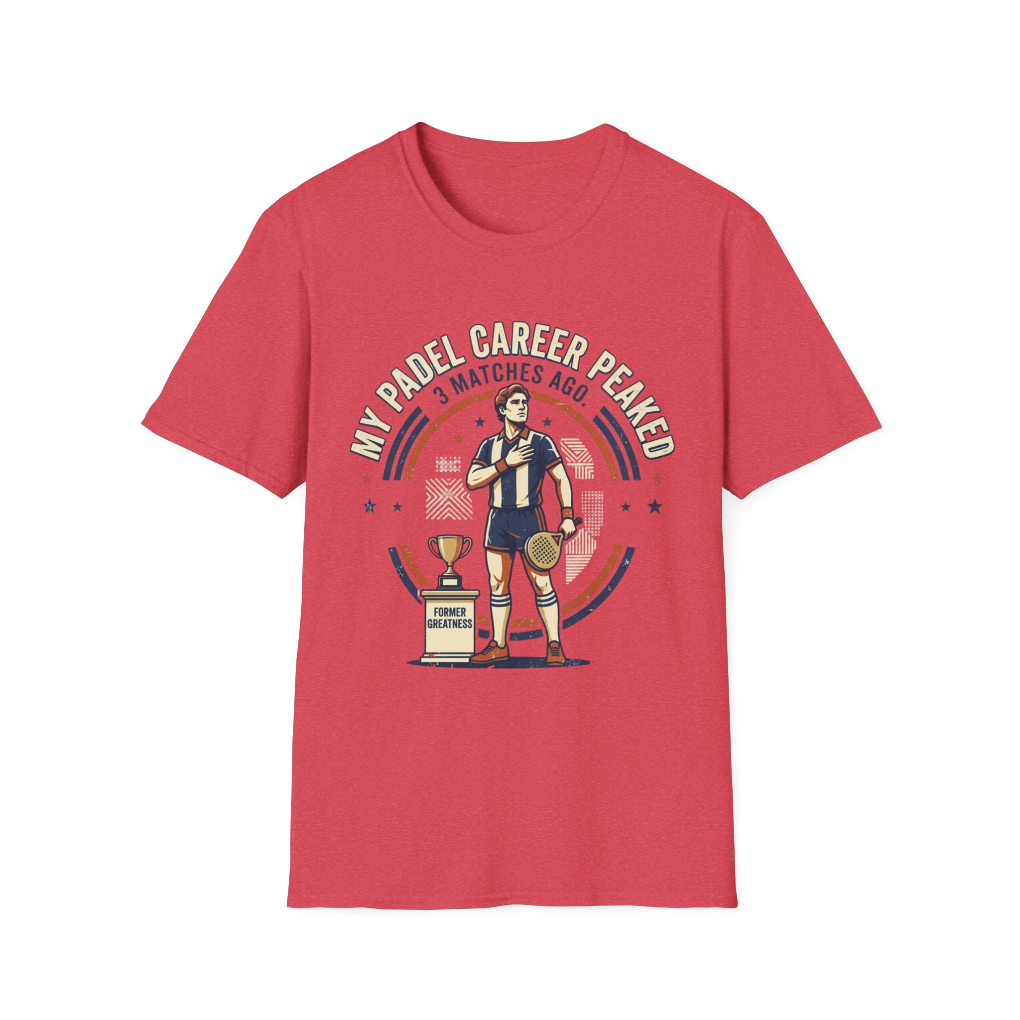 My Padel Career Peaked 3 Matches Ago T-Shirt