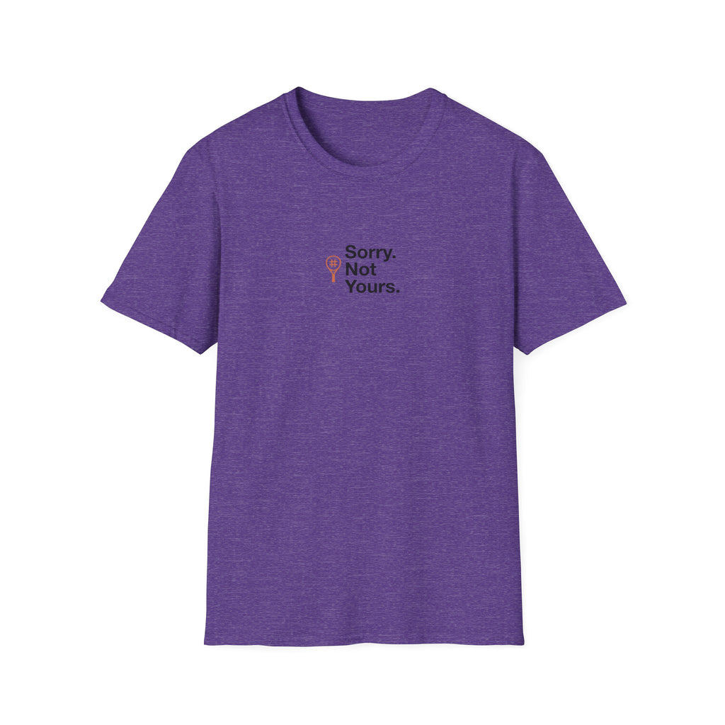 Sorry Not Yours T-Shirt