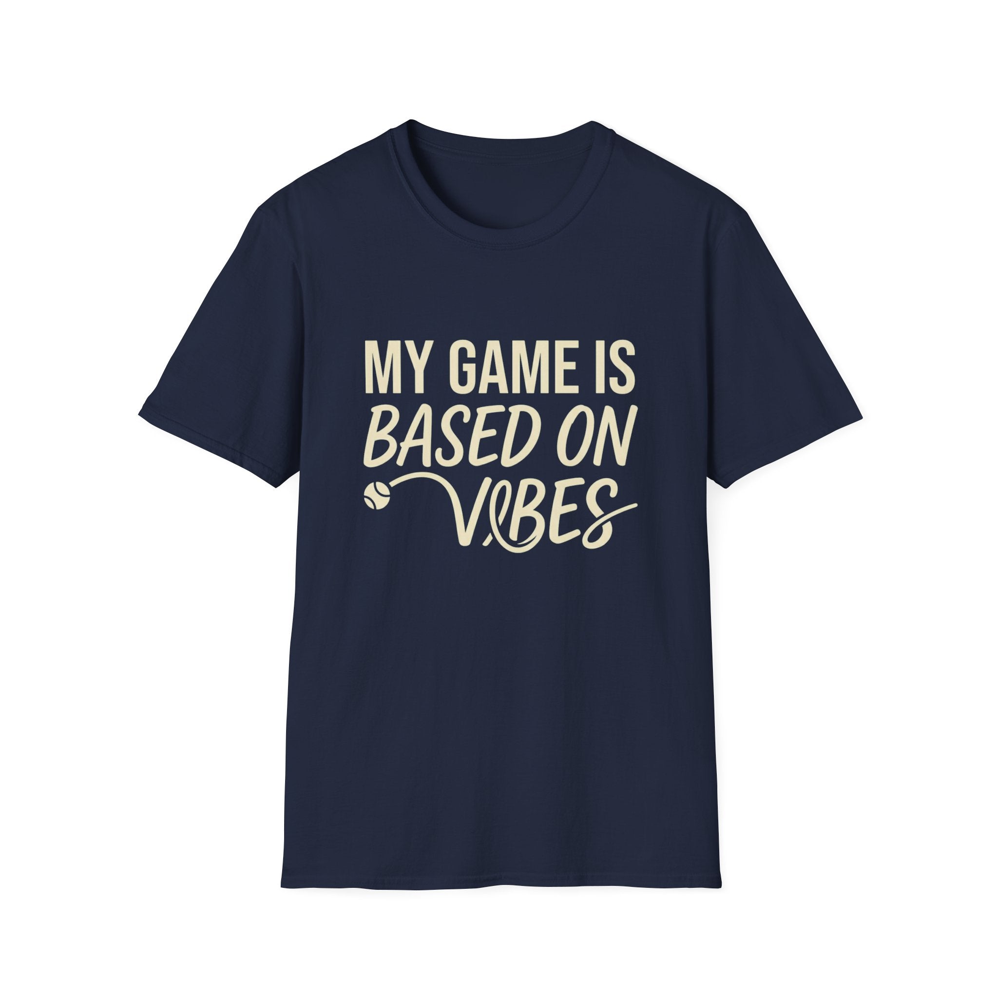 My Game Is Based On Vibes T-Shirt