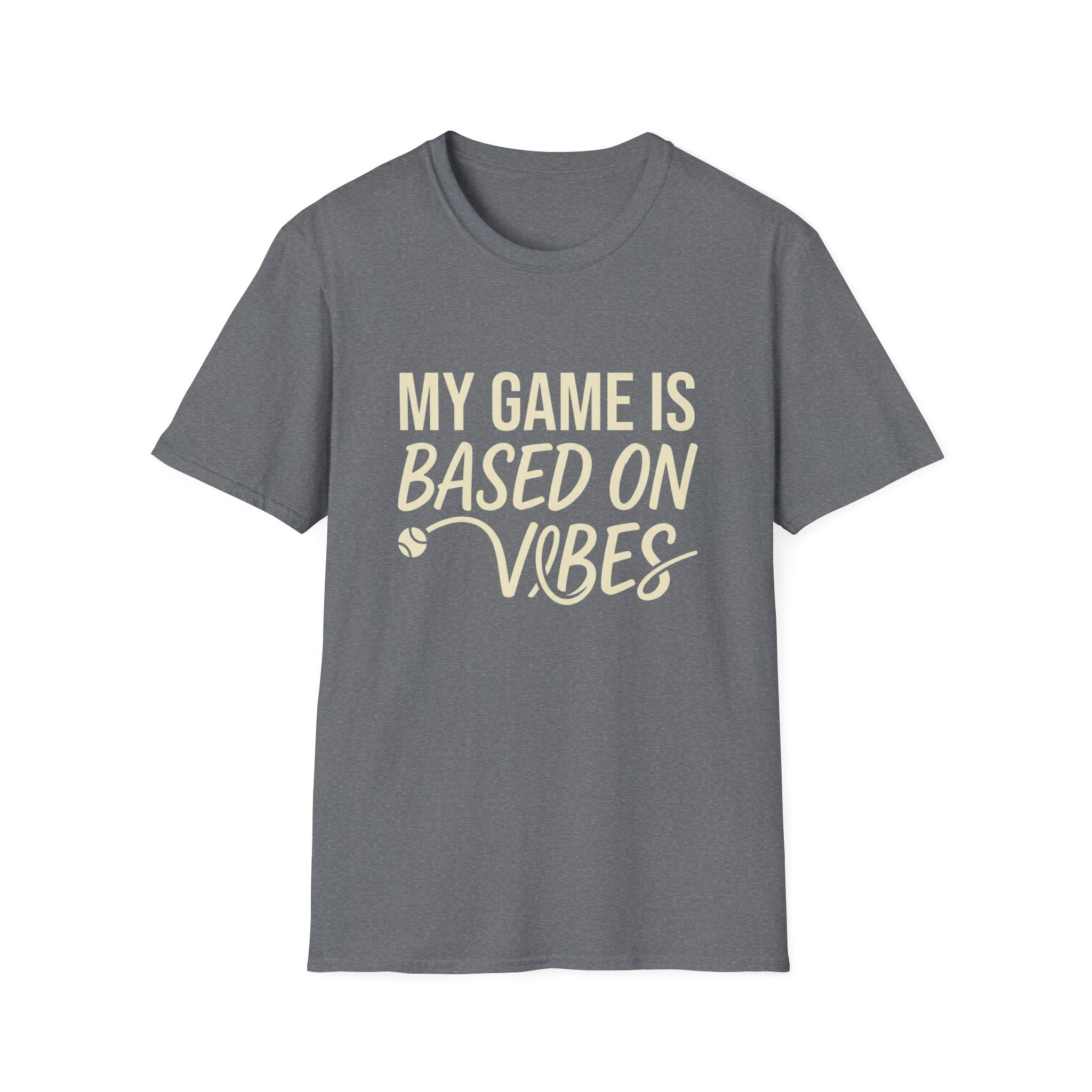 My Game Is Based On Vibes T-Shirt