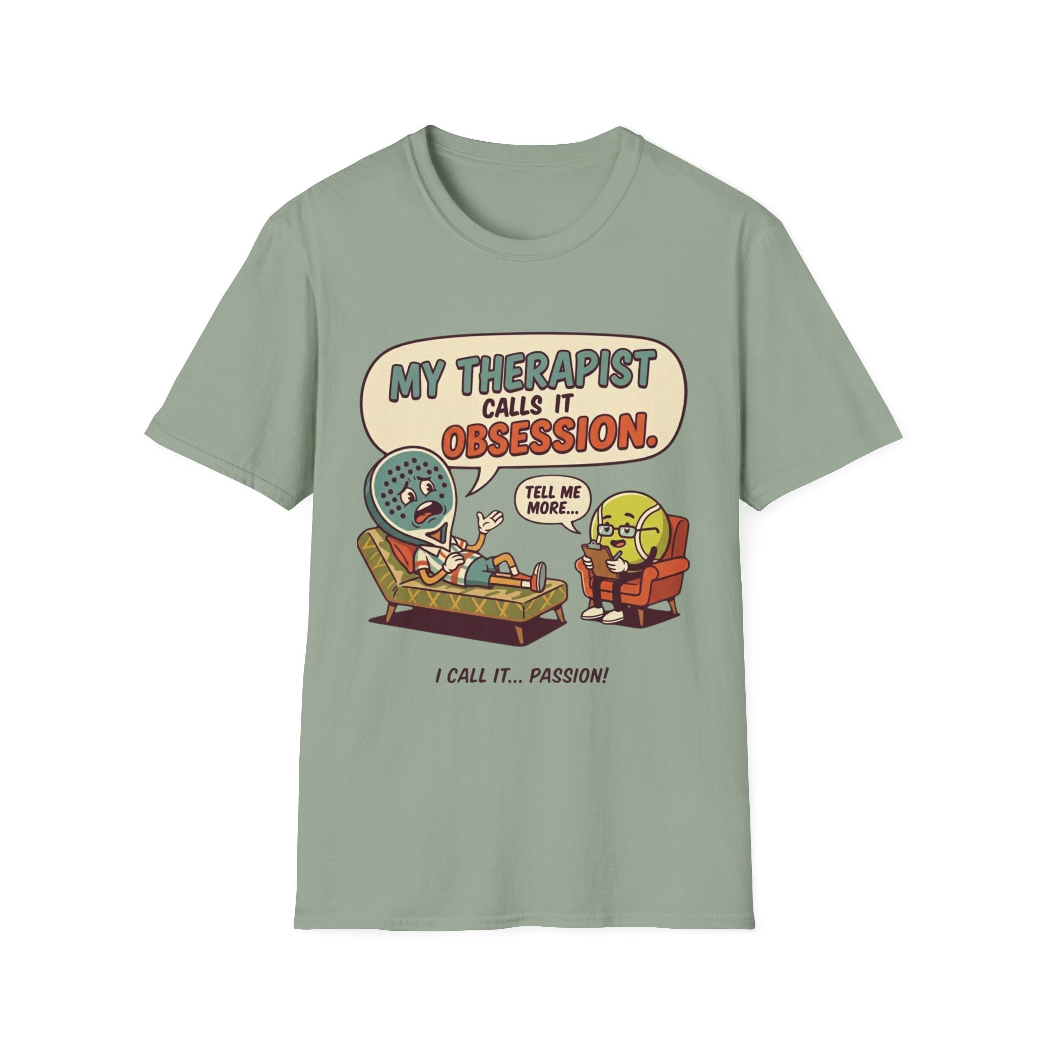 My Therapist Calls It Obsession T-Shirt