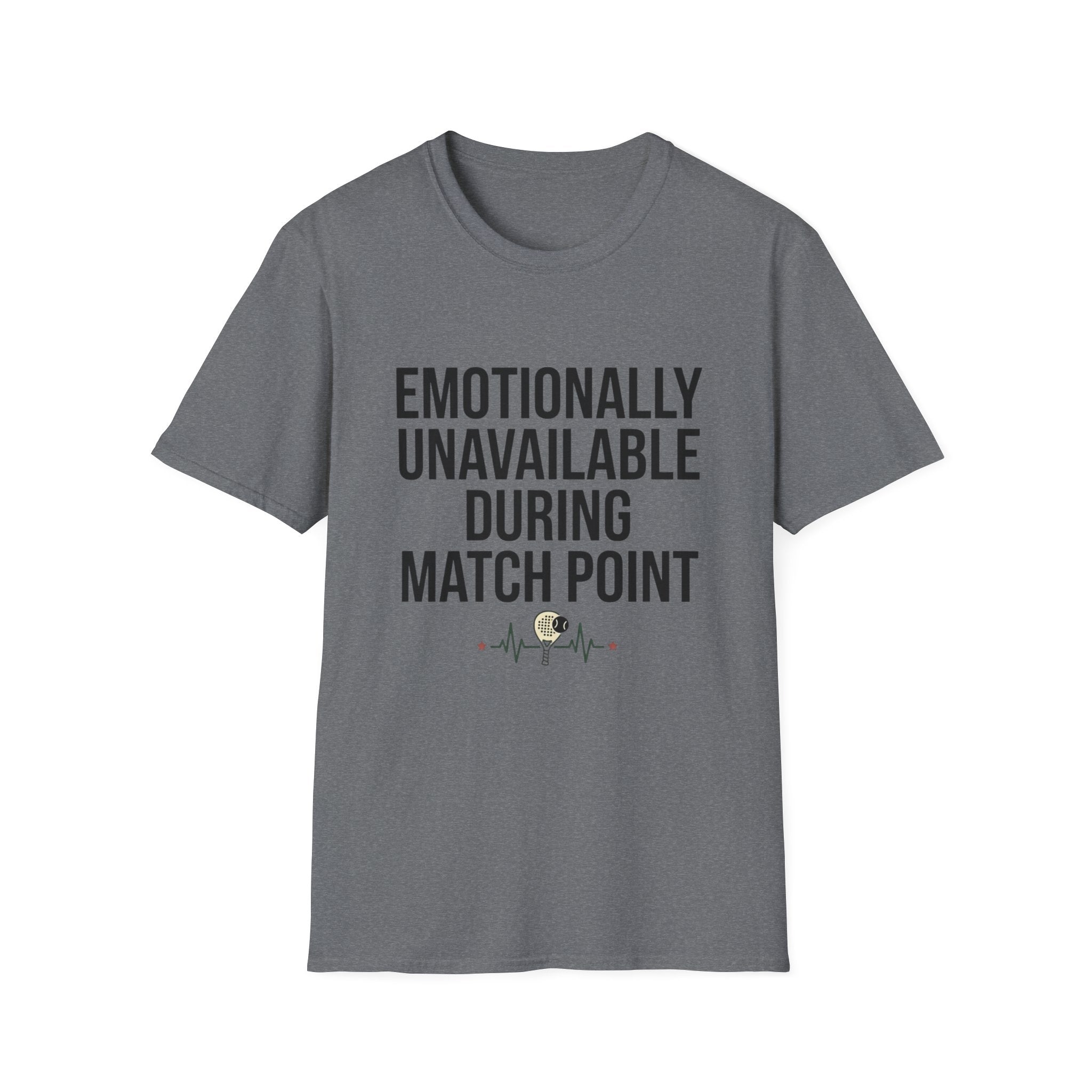 Emotionally Unavailable During Match Point T-Shirt